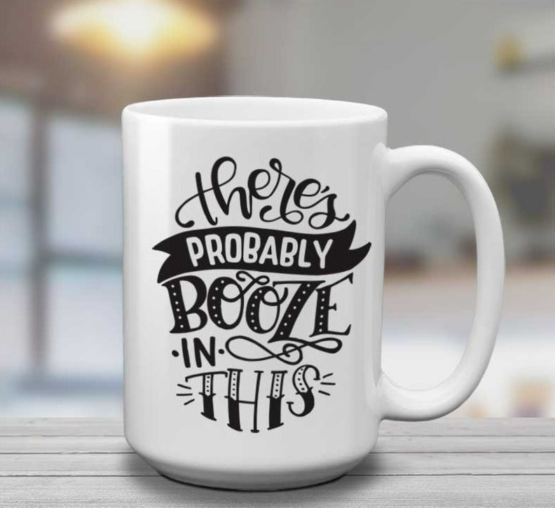 There Maybe Booz In Here 15oz Coffee Mug Pinetree Innovations